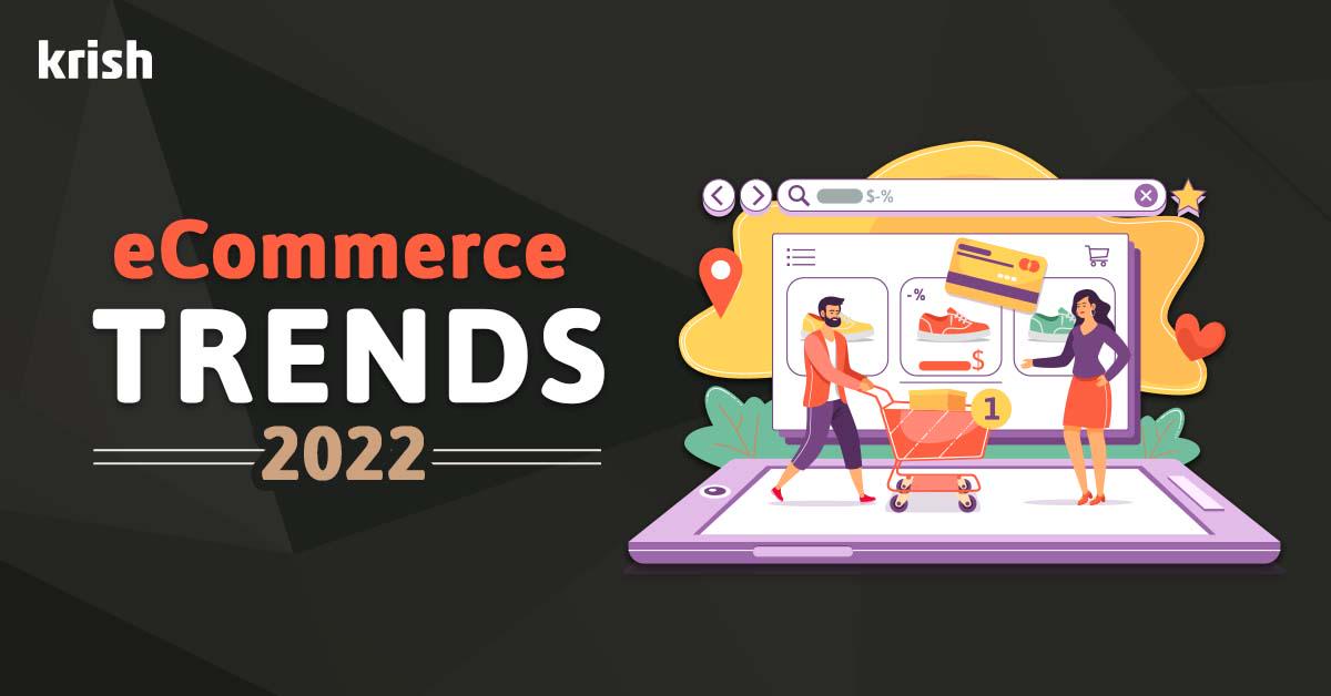 All You Should Know About eCommerce Trends in 2022